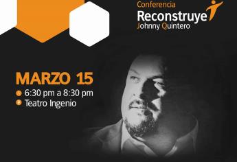 Invitan a la conferencia Reconstruye, en Los Mochis