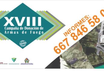 Invitan a la XVIII Campaña de Donación de Armas de Fuego en Ahome