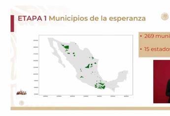 Son 269 “municipios de la esperanza” los que se reactivarán