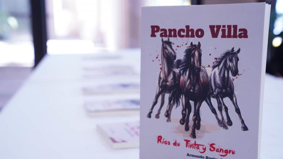 Presenta Congreso de Sinaloa la novela Pancho Villa: ríos de tinta y sangre