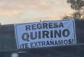 Aparece lona en Culiacán con la leyenda «Regresa Quirino Te Extrañamos»