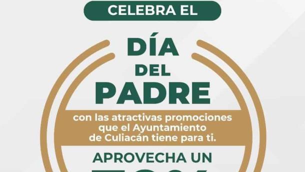 Ayuntamiento de Culiacán anuncia descuentos en servicios por el Día del Padre 