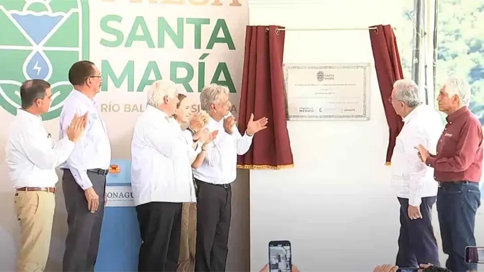 La inauguración de la Presa Santa María en Sinaloa.