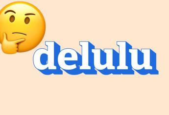 «Delulu», la palabra de moda entre los jóvenes, ¿Qué significa?