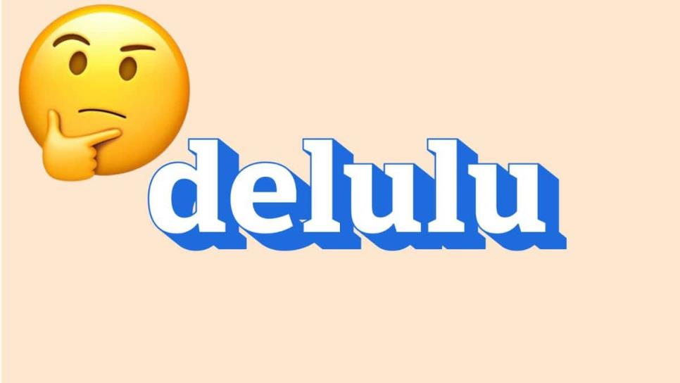 «Delulu», la palabra de moda entre los jóvenes, ¿Qué significa?