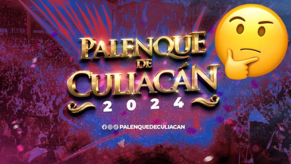 ¿Cuándo inicia el Palenque de Culiacán 2024 y qué artista abre la cartelera?