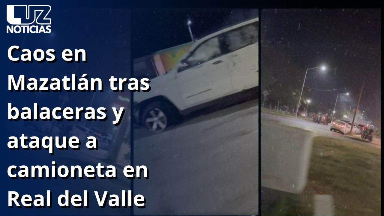 Caos en Mazatlán tras balaceras y ataque a camioneta en Real del Valle