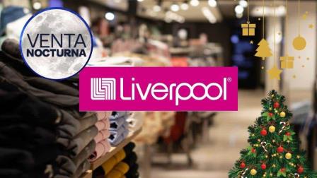 ¿Cuándo es la Venta Nocturna Liverpool de Navidad 2024? 