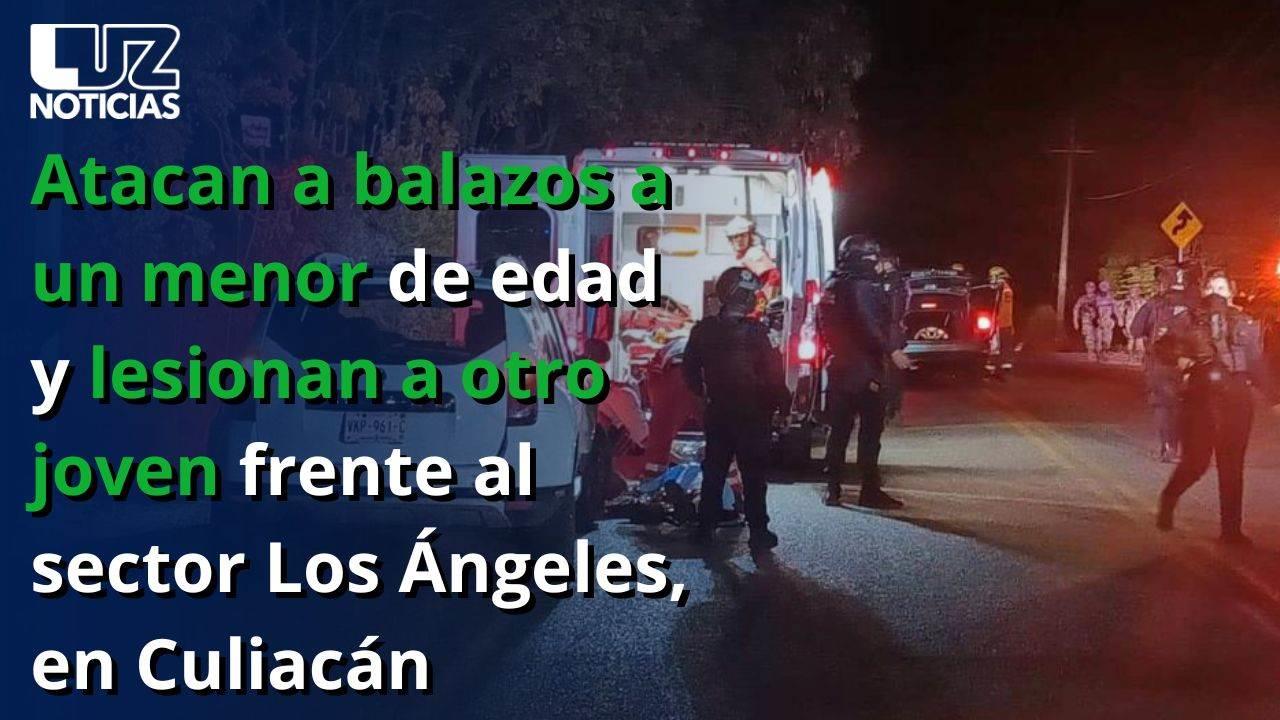 Atacan a balazos a un menor de edad y lesionan otro joven frente al sector Los Ángeles, en Culiacán