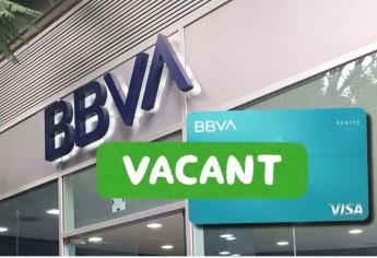 BBVA abre vacante, paga 15 mil pesos y sólo pide la prepa; checa los requisitos completos