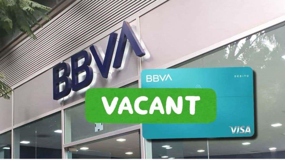 BBVA abre vacante, paga 15 mil pesos y sólo pide la prepa; checa los requisitos completos