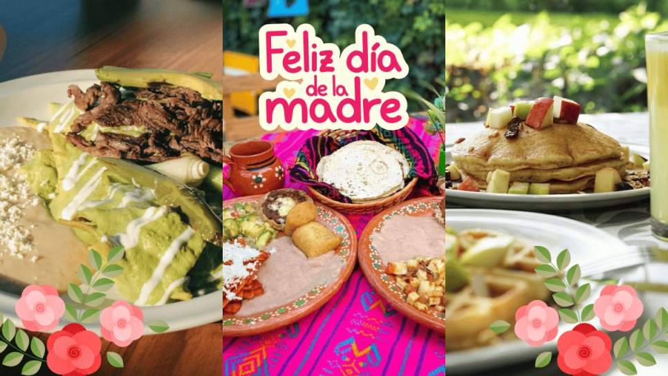 Los mejores lugares para desayunar en Los Mochis este 10 de Mayo Los mejores lugares para desayunar en Los Mochis este 10 de Mayo