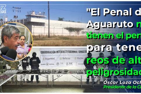 El Penal de Aguaruto no tienen el perfil para tener reos de alta peligrosidad