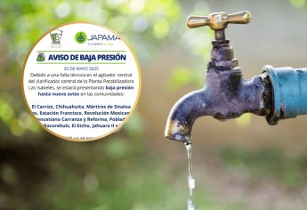 ¡Alisten las cubetas! 11 comunidades de Ahome tendrán baja presión de agua este viernes 30 de mayo
