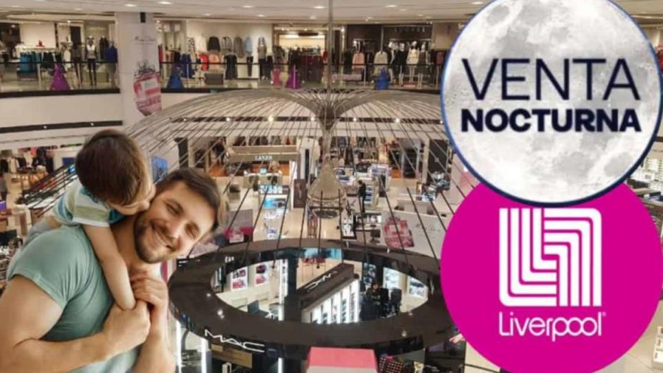 Venta Nocturna Liverpool 2025: estos son todos los descuentos para el Día del Padre Venta Nocturna Liverpool 2025: estos son todos los descuentos para el Día del Padre