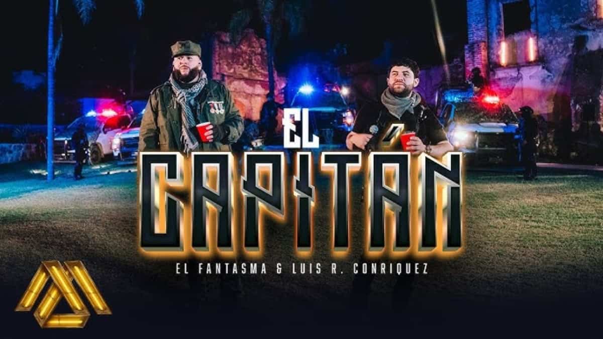 ¿Quién es El Capitán? Luis R. Conriquez y El Fantasma le cantan este corrido