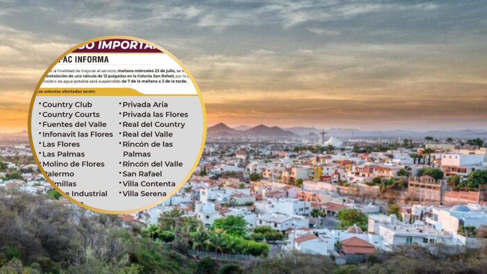 Estas 19 colonias de Culiacán se quedarán sin agua este miércoles 23 de julio