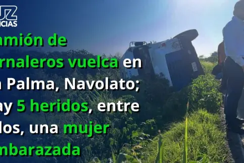 Camión de jornaleros vuelca en La Palma, Navolato; hay 5 heridos, entre ellos, una mujer embarazada