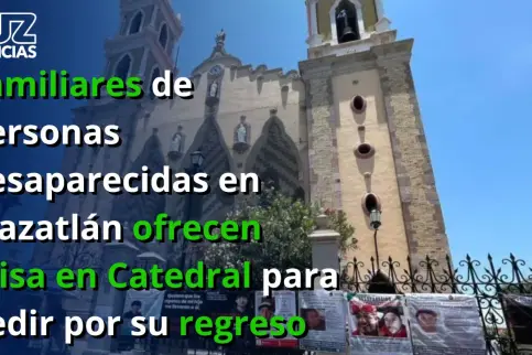 Familiares de personas desaparecidas en Mazatlán ofrecen misa en Catedral para pedir por su regreso
