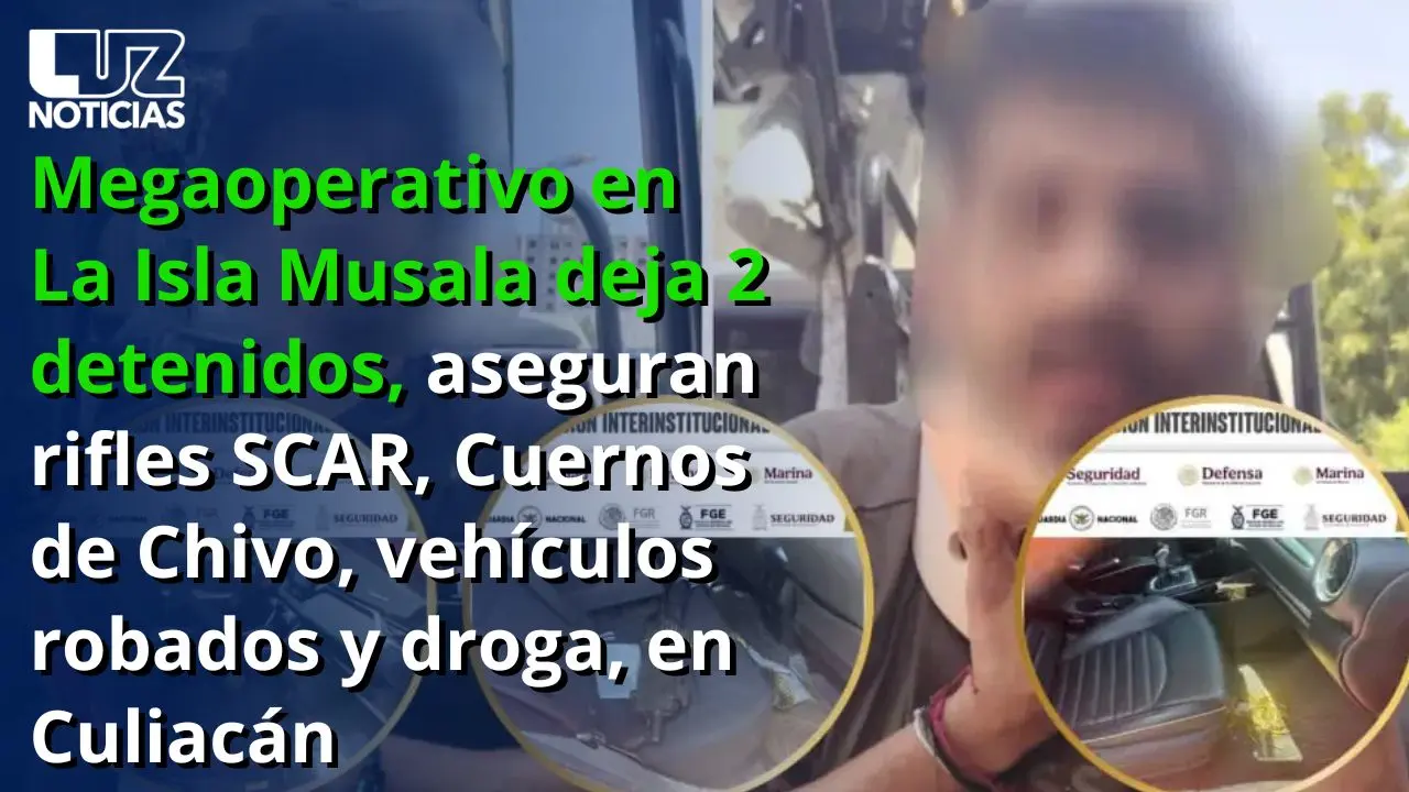 Megaoperativo en La Isla Musala deja 2 detenidos, aseguran armas, vehículos y droga, en Culiacán