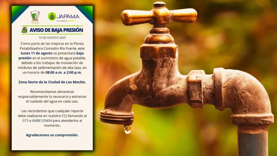 ¡Qué no te agarre desprevenido! Este lunes habrá baja presión de agua en la zona norte de Los Mochis