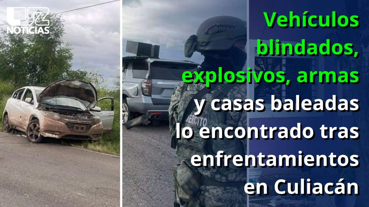 Vehículos blindados, explosivos, armas y casas baleadas lo encontrado tras enfrentamientos