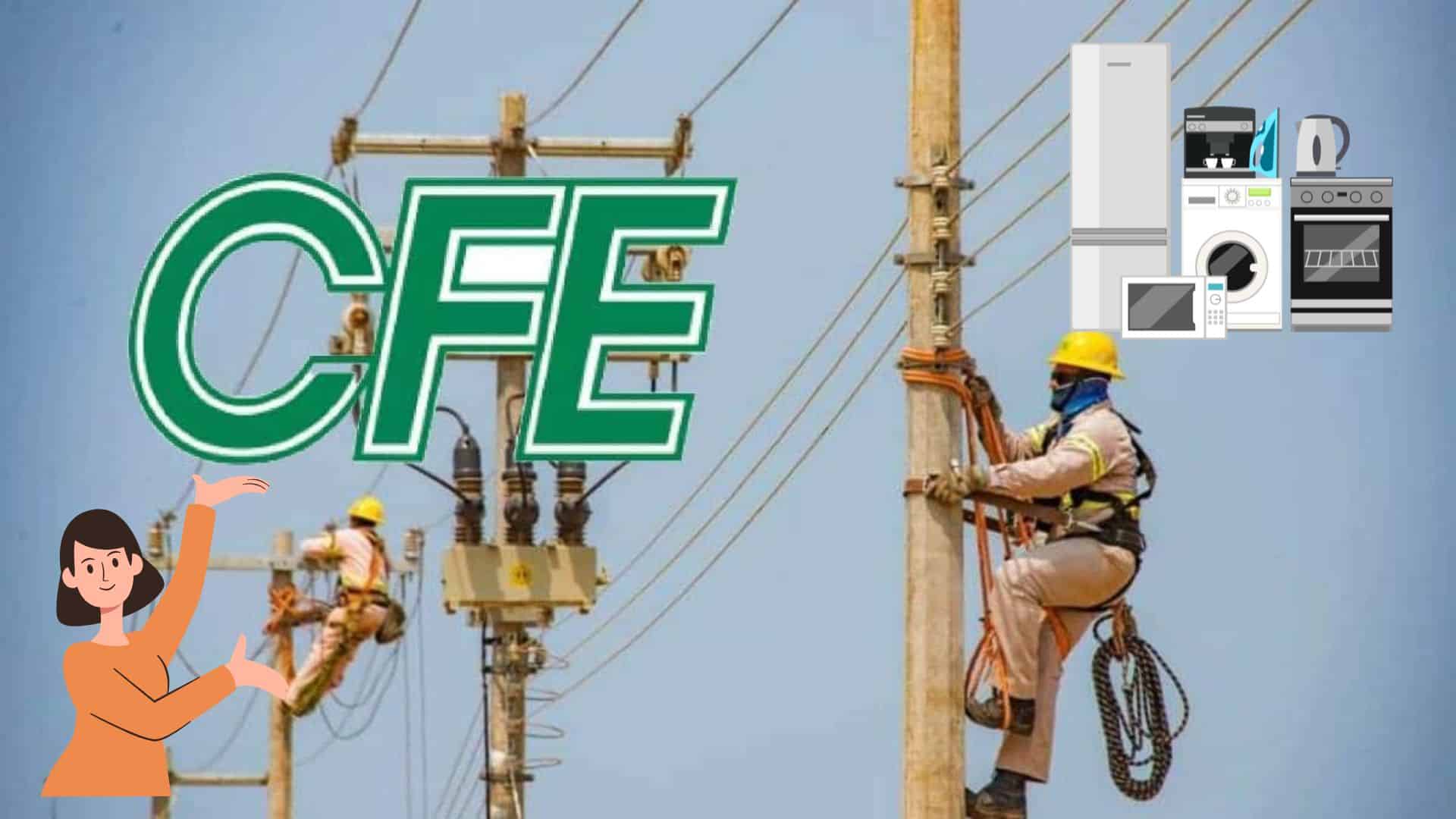 CFE lanza programa para renovar electrodomésticos con financiamiento a 48 meses