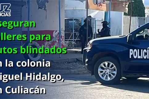Aseguran talleres para autos blindados en la colonia Miguel Hidalgo, en Culiacán