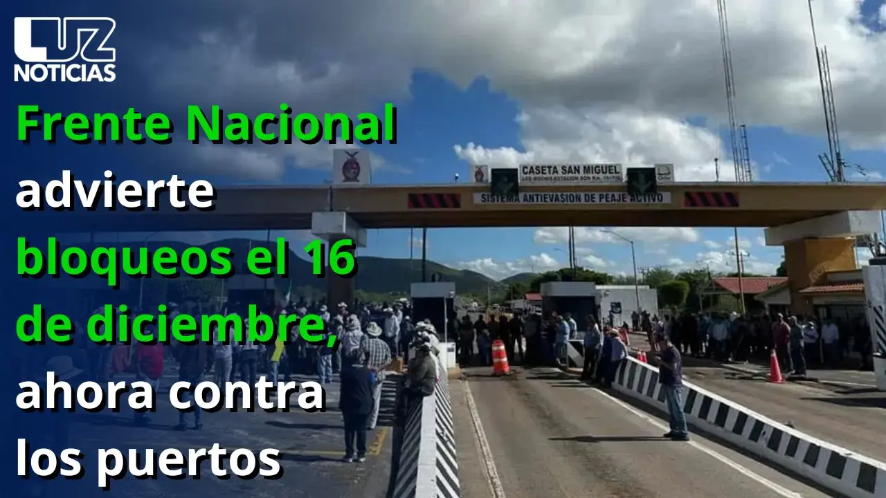 Frente Nacional advierte bloqueos el 16 de diciembre, ahora contra los puertos