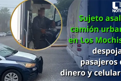 Sujeto asalta cami&oacute;n urbano en Los Mochis y despoja a pasajeros de dinero y celulares