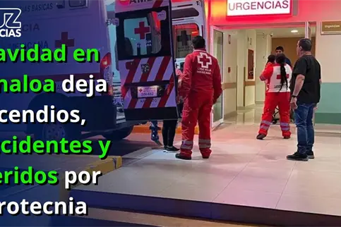 Navidad en Sinaloa deja incendios, accidentes y heridos por pirotecnia