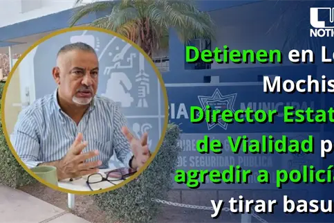 Detienen en Los Mochis a Director Estatal de Vialidad por agredir a polic&iacute;as y tirar basura