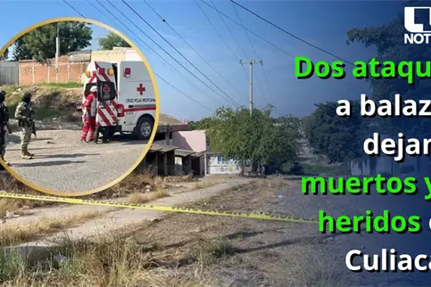 Dos ataques a balazos dejan 2 muertos y 5 heridos en Culiac&aacute;n