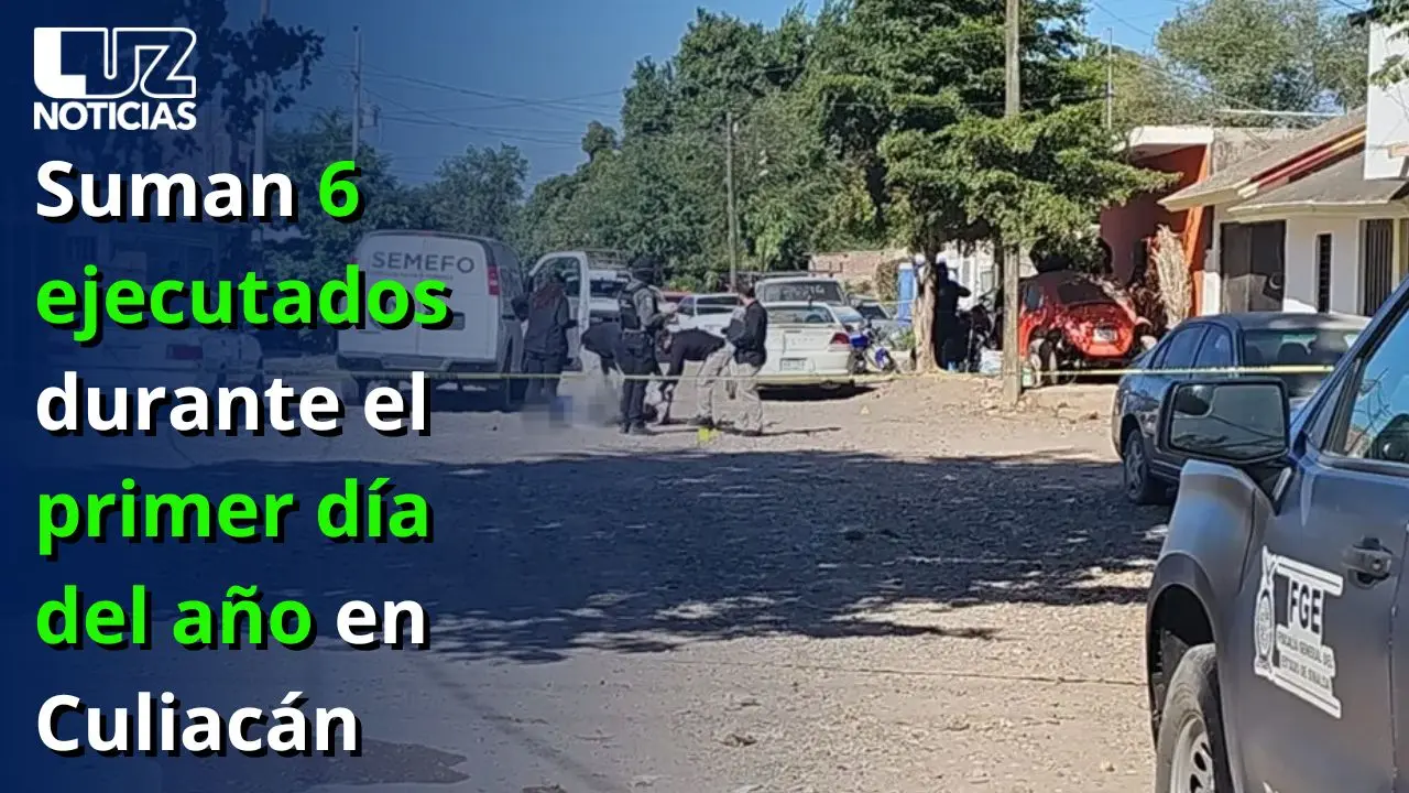 Suman 6 ejecutados durante el primer d&iacute;a del a&ntilde;o en Culiac&aacute;n