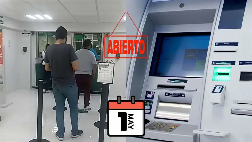 FOTO: ¿Qué bancos sí abren hoy viernes 1 de mayo pese al cierre masivo de instituciones bancarias?