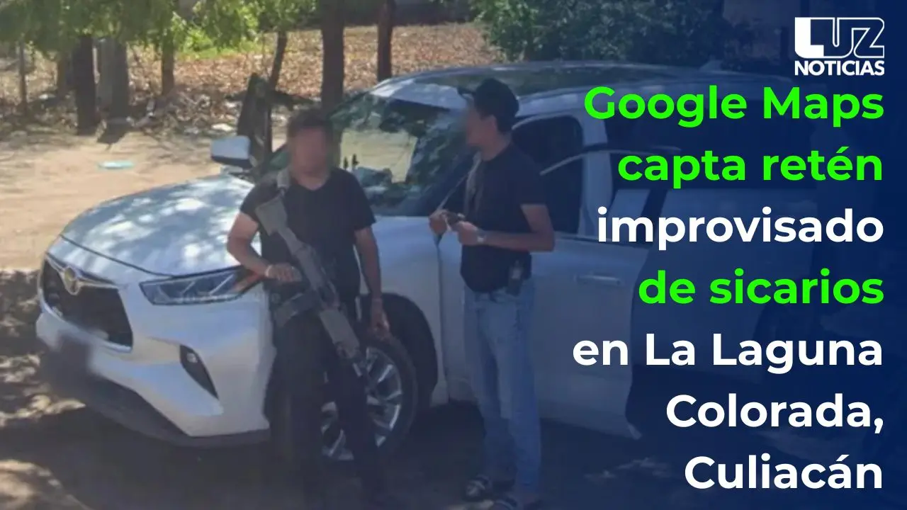 Google Maps capta ret&eacute;n improvisado de sicarios en La Laguna Colorada, Culiac&aacute;n
