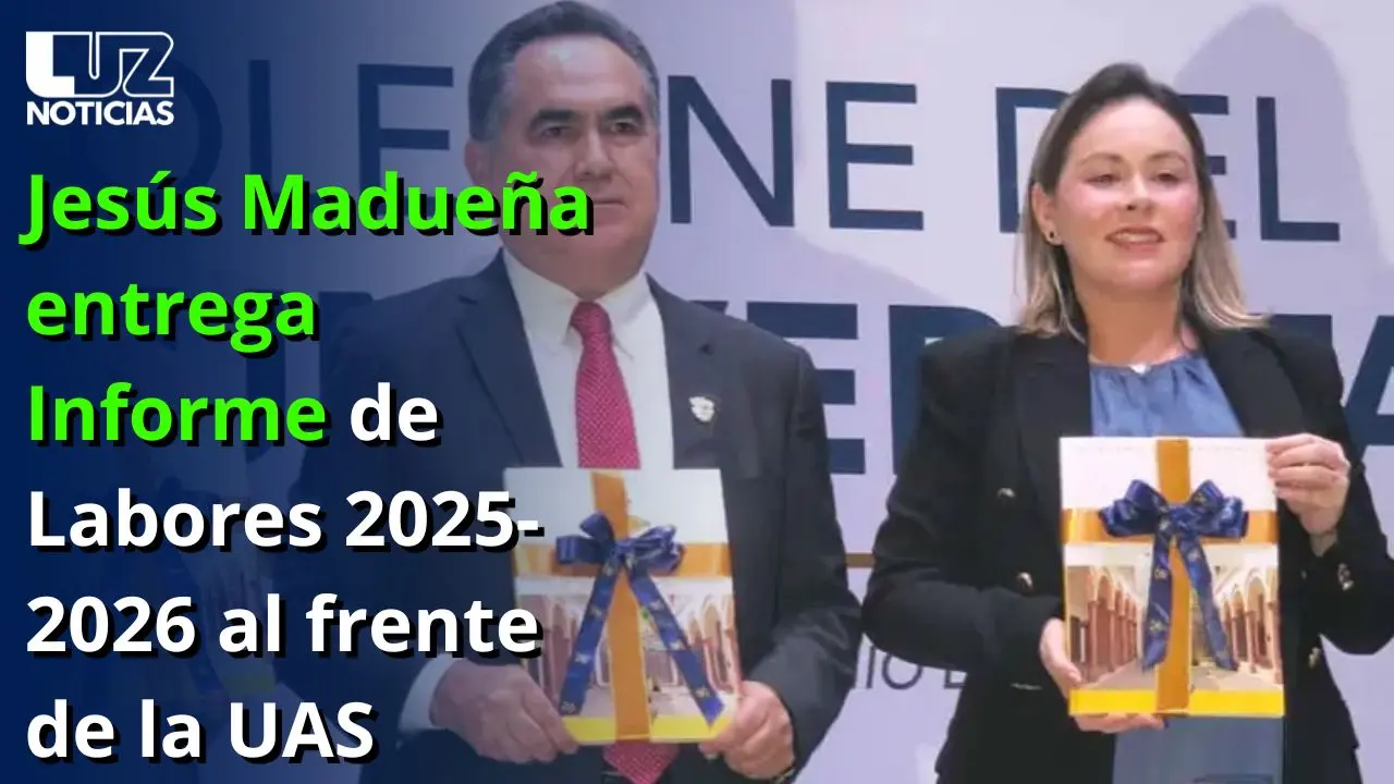 Jes&uacute;s Madue&ntilde;a entrega Informe de Labores 2025-2026 al frente de la UAS
