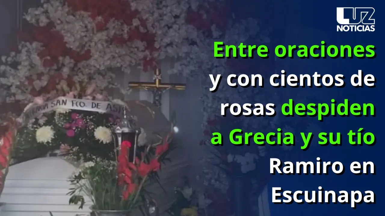 Entre oraciones y con cientos de rosas despiden a Grecia y su t&iacute;o Ramiro en Escuinapa
