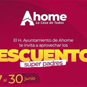 Ahome anuncia "Descuentos S&uacute;per Padres" con hasta 100% de condonaci&oacute;n en multas y recargos