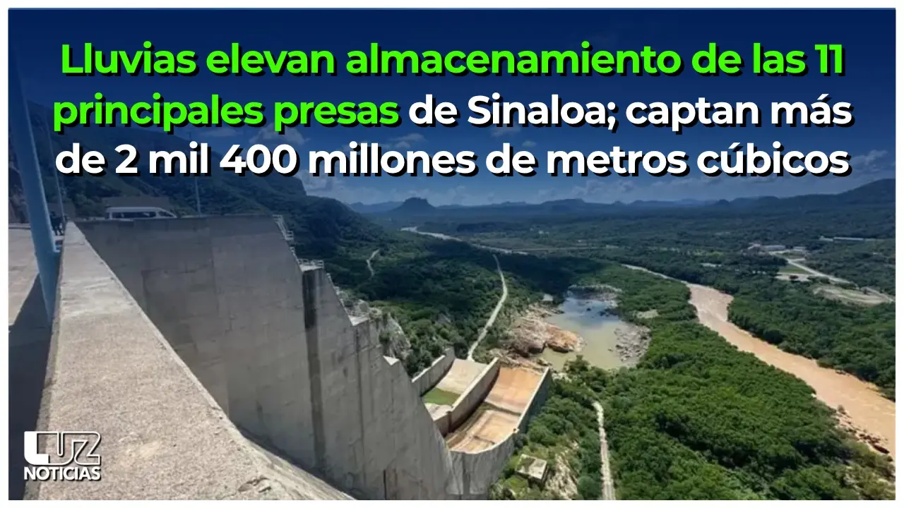 Lluvias elevan almacenamiento de las 11 principales presas de Sinaloa
