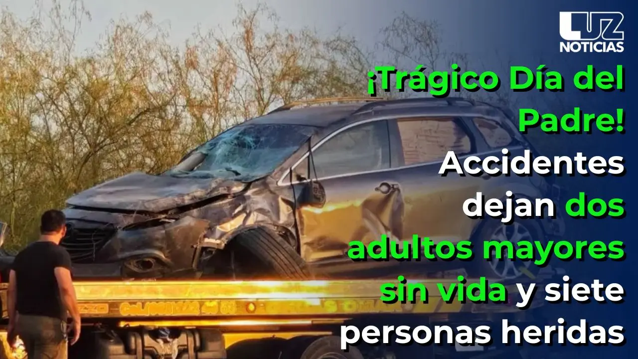 ¡Trágico Día del Padre! Accidentes dejan dos adultos mayores sin vida y siete personas heridas
¡Trágico Día del Padre! Accidentes dejan dos adultos mayores sin vida y siete personas heridas