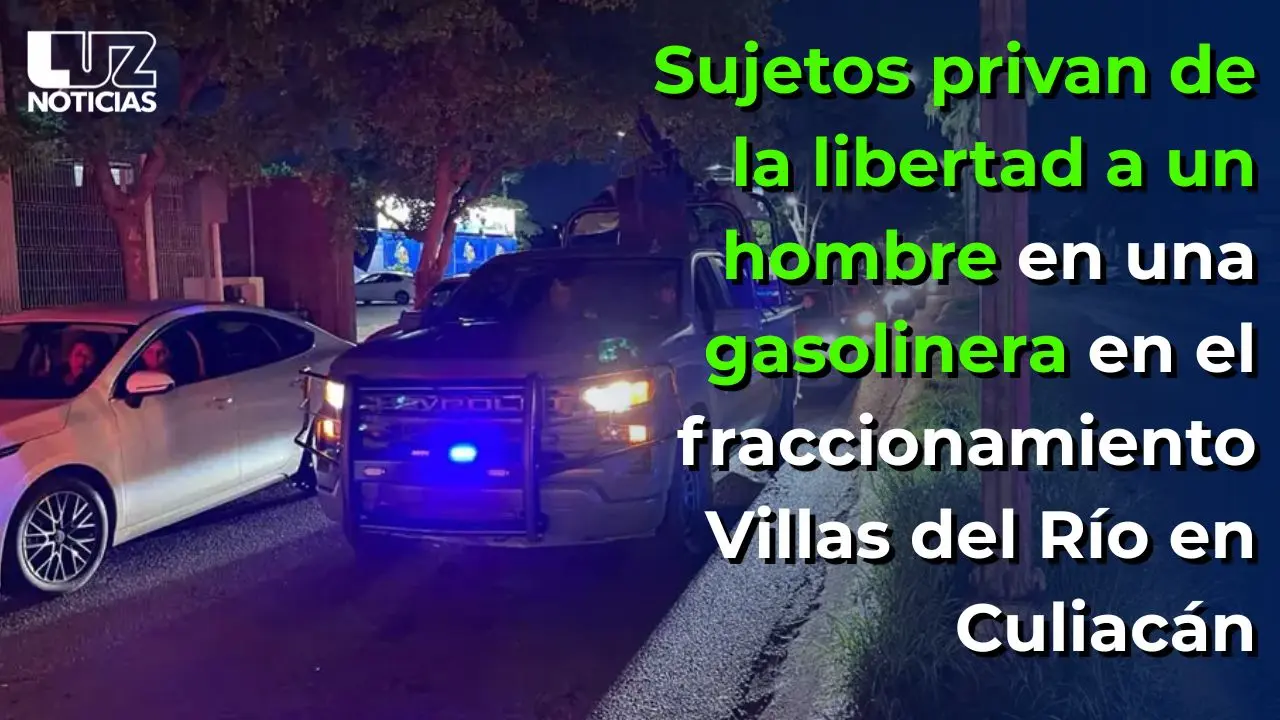 Sujetos privan de la libertad a un hombre en una gasolinera en Villas del R&iacute;o en Culiac&aacute;n
