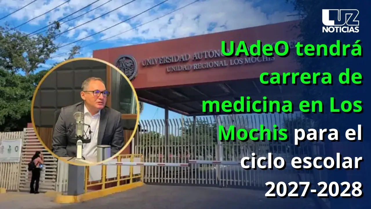 UAdeO tendrá carrera de medicina en Los Mochis para el ciclo escolar 2027 2028
UAdeO tendrá carrera de medicina en Los Mochis para el ciclo escolar 2027 2028