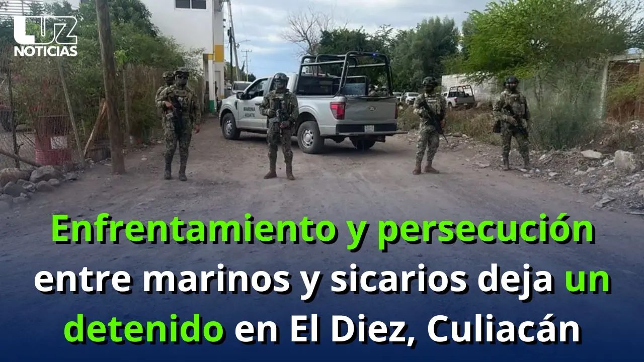 Enfrentamiento y persecuci&oacute;n entre marinos y sicarios deja un detenido en El Diez, Culiac&aacute;n
